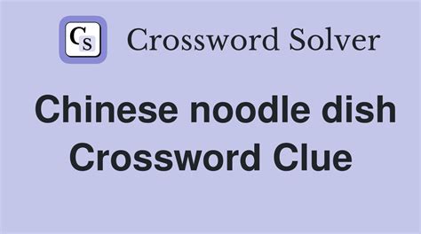 Asian noodle dish (3,4) Crossword Clue .